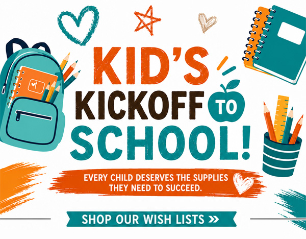 Shop Our Wish Lists for Kid's Kickoff to School