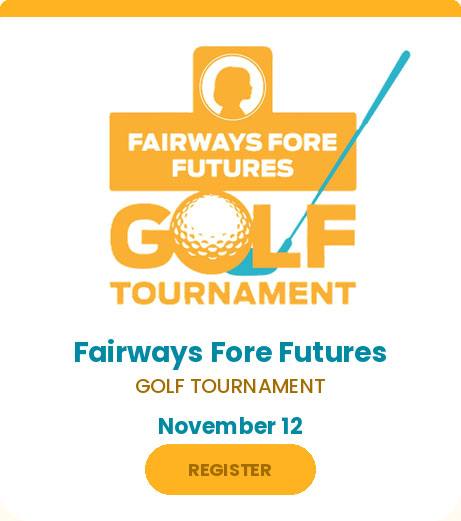 Register Now for Fairways Fore Futures Golf Tournament