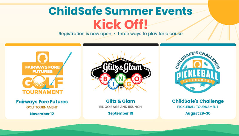ChildSafe Summer Events Kick Off!! Registration is now open, three ways to play for a cause.